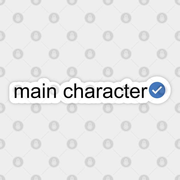 Verified Main Character (Black Text) Sticker by inotyler